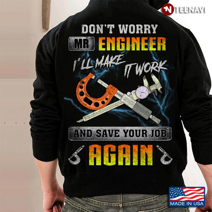 Don't Worry Mr Engineer I'll Make It Work And Save Your Job Again Carpenter