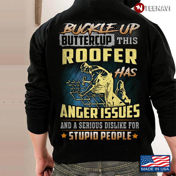 Buckle Up Buttercup This Roofer Has Anger Issues And A Serious Dislike For Stupid People