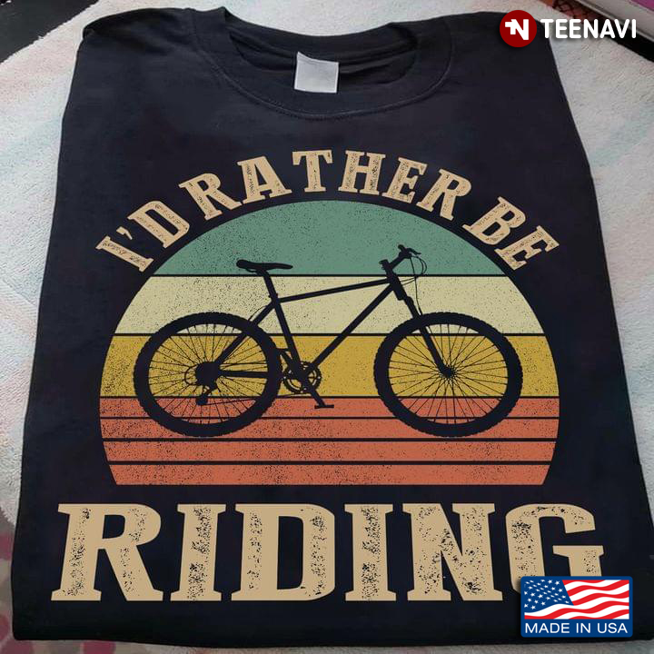 I'd Rather Be Riding Bicycle Vintage