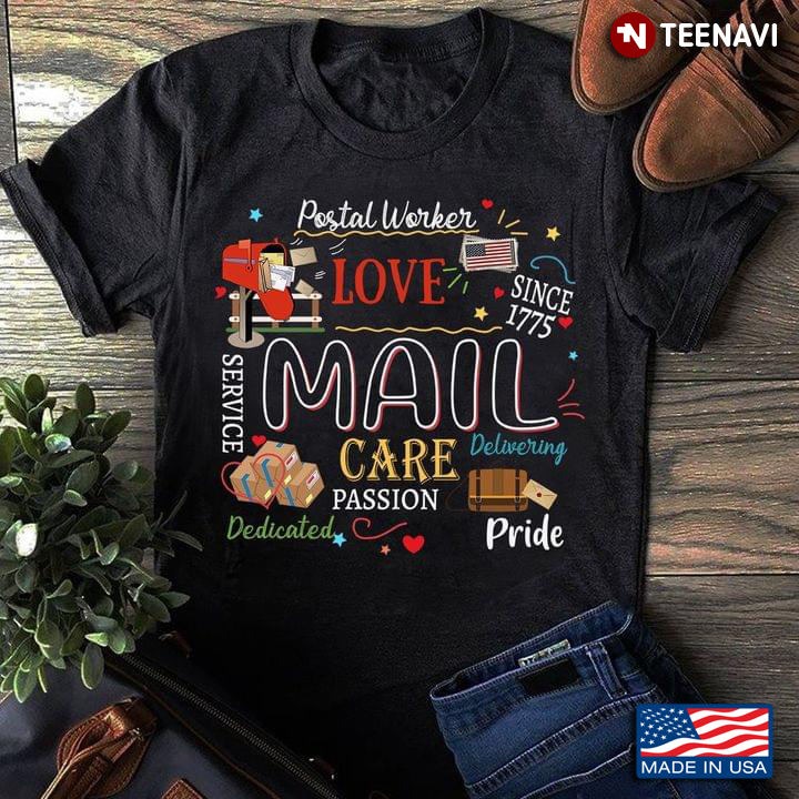 Postal Worker Love Mail Since 1775 Service Dedicated Care Passion Delivering Pride