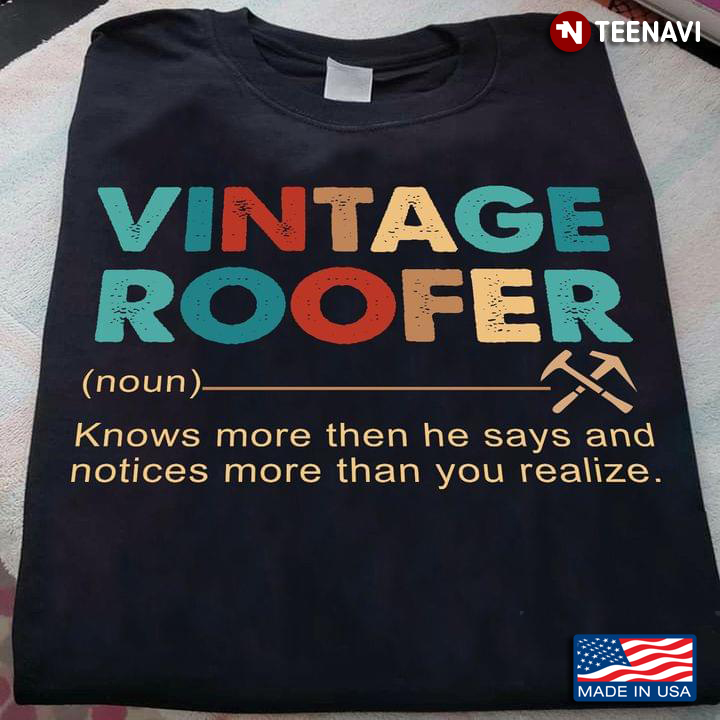Vintage Roofer Knows More Then He Says And Notices More Than You Realize