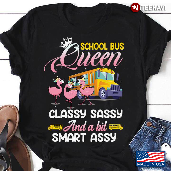 School Bus Queen Classy Sassy And A Bit Smart Assy Flamingo Bus Driver