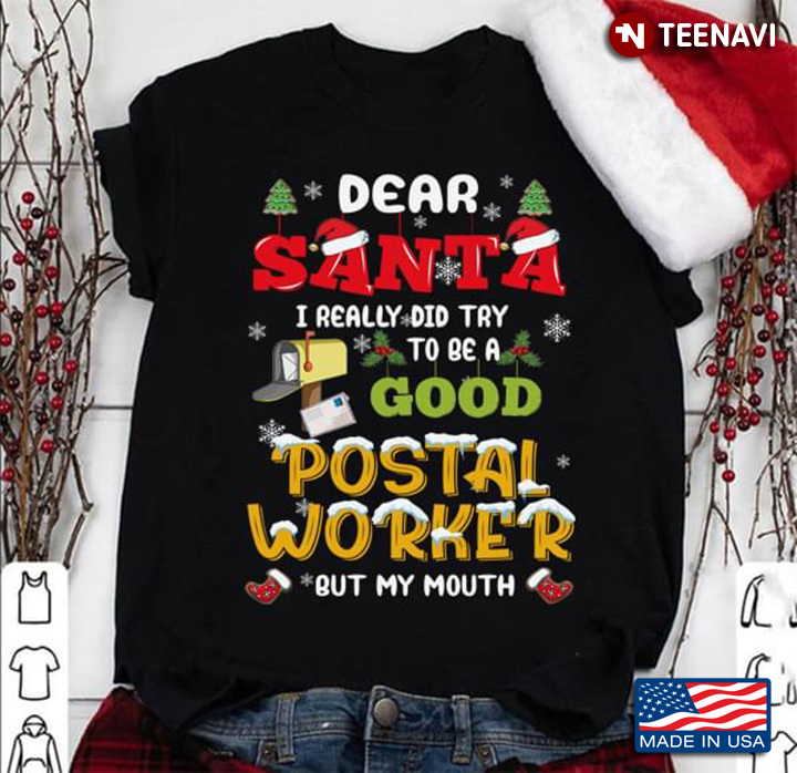 Dear Santa I Really Did Try To Be A Good Postal Worker But My Mouth Christmas
