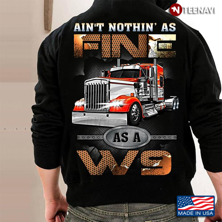Trucker Ain't Nothin' As Fine As A W9