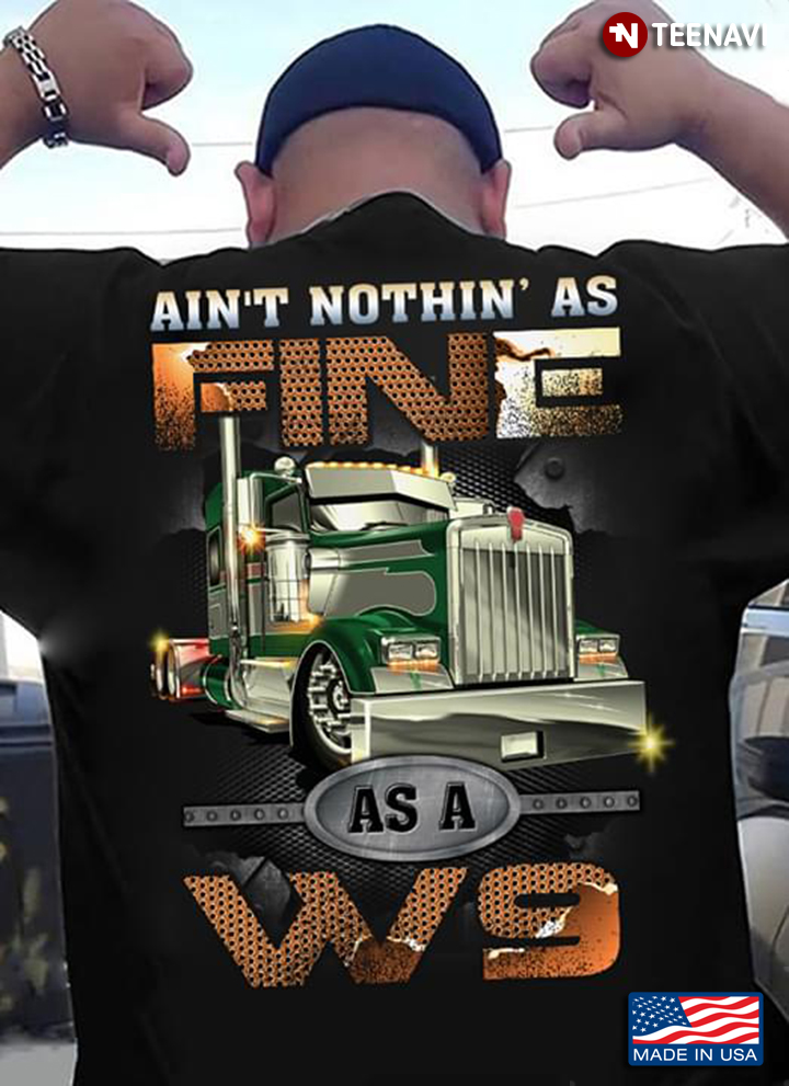 Trucker Ain't Nothin' As Fine As A W9