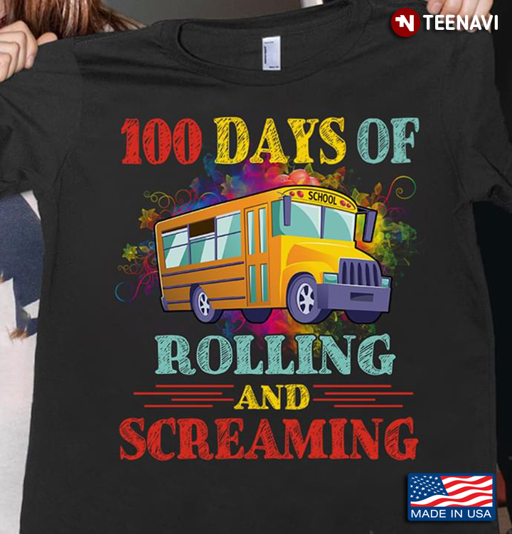 Bus Driver 100 Days Of Rolling And Screaming School Bus