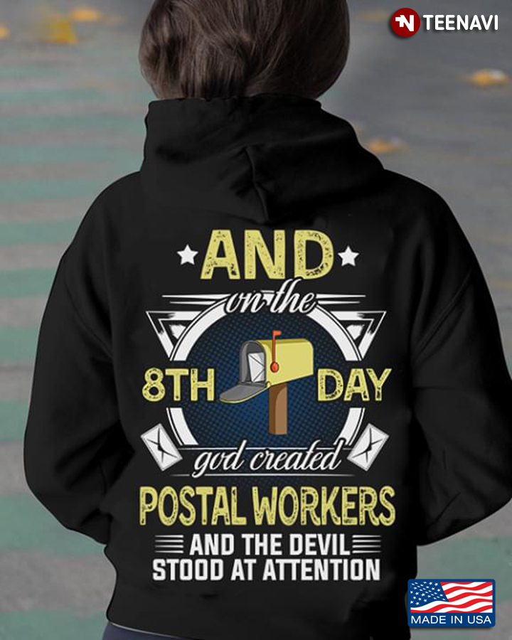 And On The 8th Day God Created Postal Workers And The Devil Stood At Attention