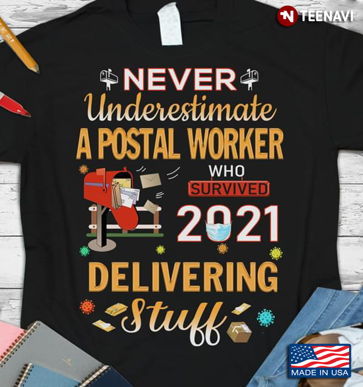 Never Underestimate A Postal Worker Who Survived 2021 Delivering Stuff