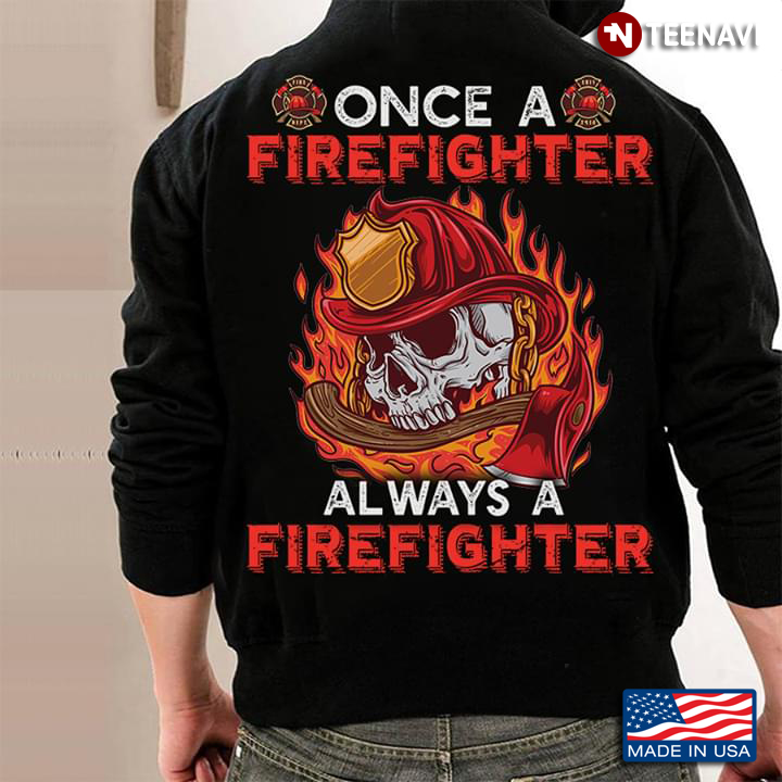 Once A Firefighter Always A Firefighter Skull