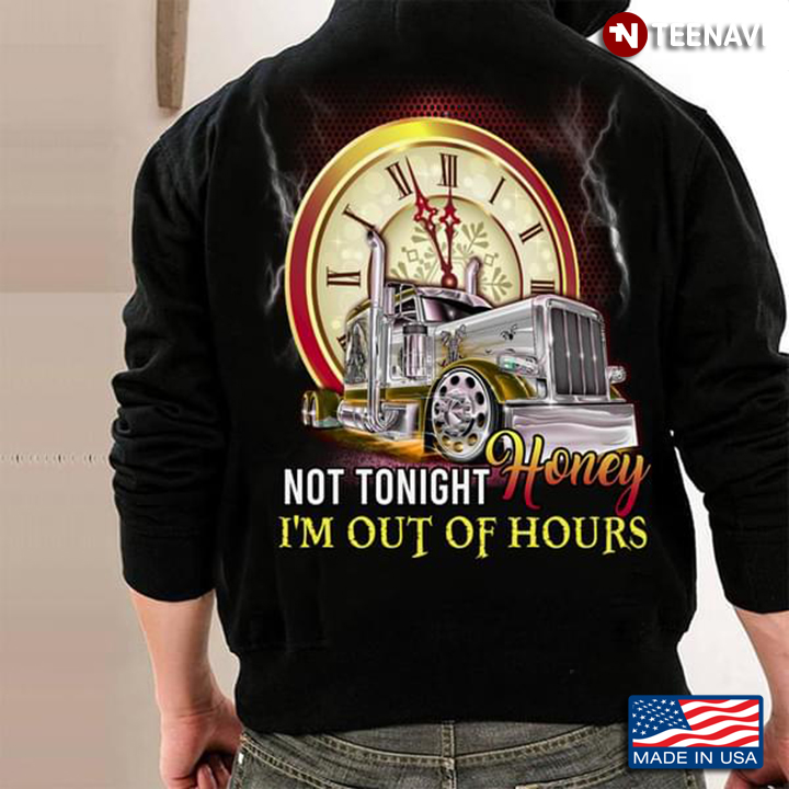 Trucker Not Tonight Honey I'm Out Of Hours