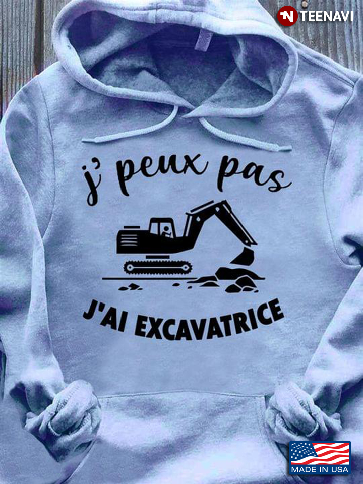 Excavator J' Peux Pas J'ai Excavatrice