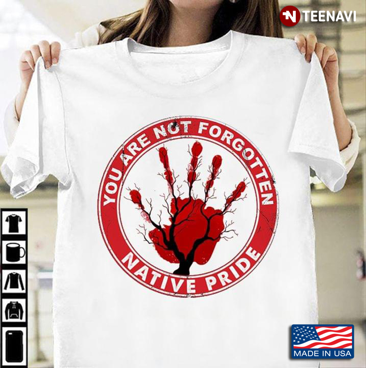 You Are Not Forgotten Native Pride Red Hand