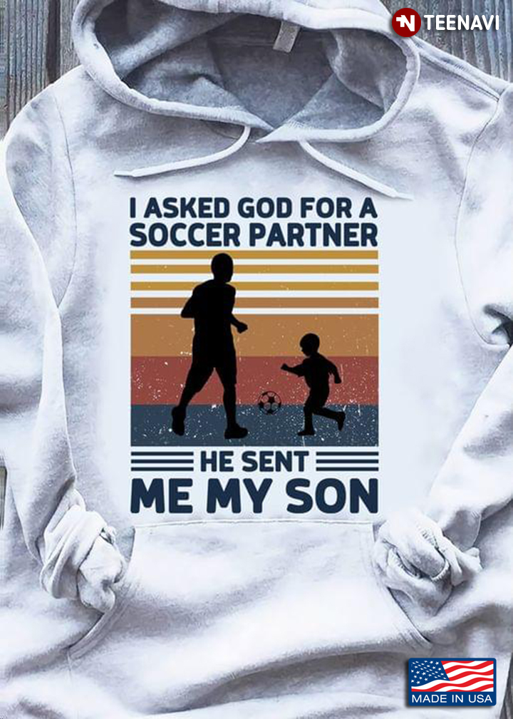 I Asked God For A Soccer Partner He Sent Me My Son Vintage
