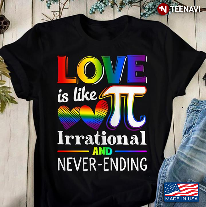 Love Is Like Pi Irrational And Never Ending LGBT