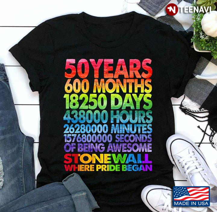 LGBT 50 Years 600 Months 18250 Days 438000 Hours 26280000 Minutes 1576800000 Seconds Stonewall