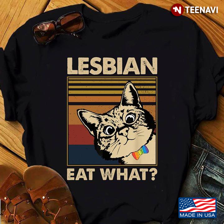 LGBT Lesbian Eat What Cat Vintage