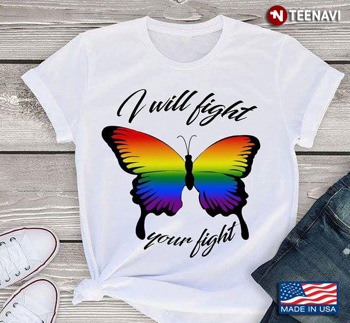 LGBT Butterfly I Will Fight Your Fight