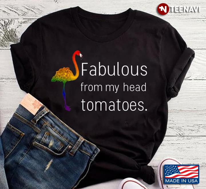 Fabulous From My Head Tomatoes LGBT Flamingo