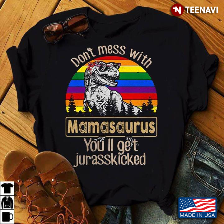 LGBT Don't Mess With Mamasaurus You ll Get Jurasskicked Vintage