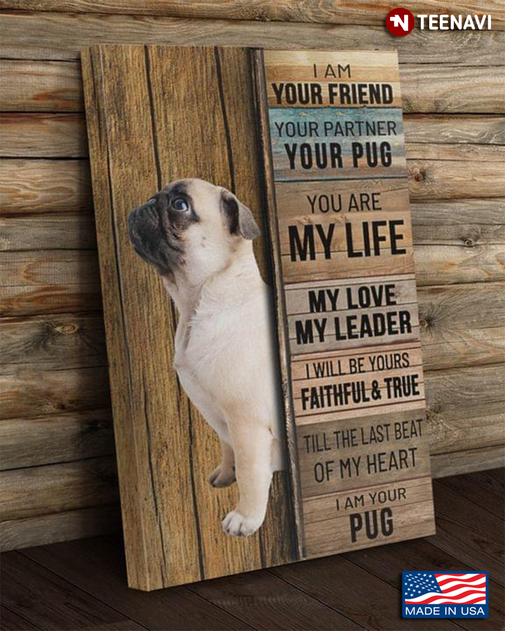 Vintage Pug I Am Your Friend Your Partner Your Pug You Are My Life My Love My Leader