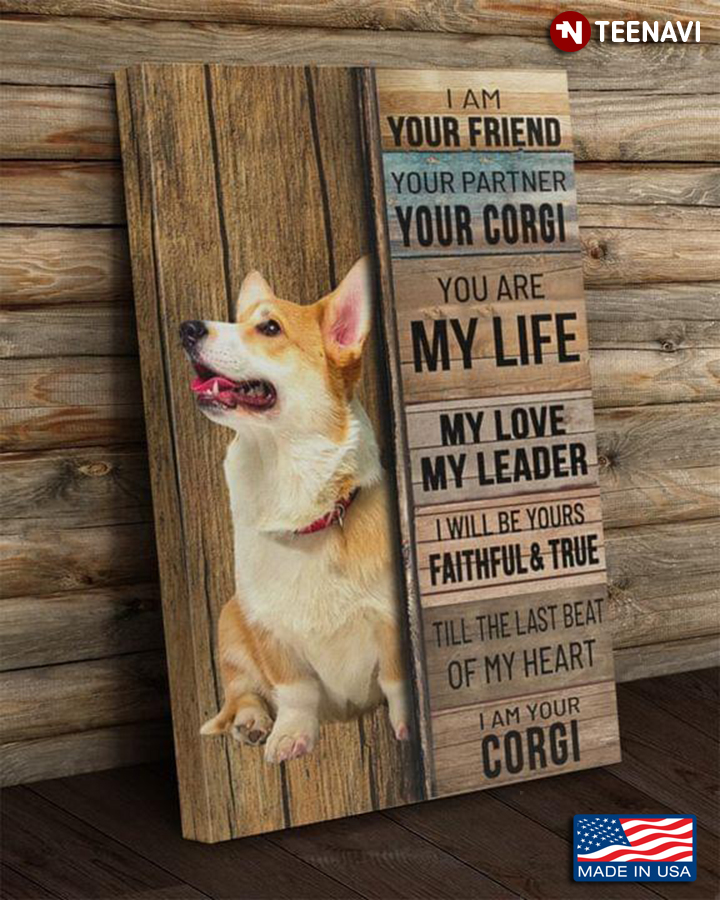 Vintage Corgi I Am Your Friend Your Partner Your Corgi You Are My Life My Love My Leader