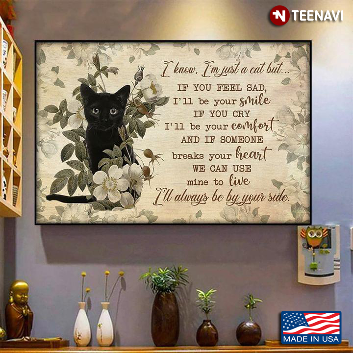 Vintage Floral Black Kitten I Know, I’m Just A Cat But... If You Feel Sad, I’ll Be Your Smile