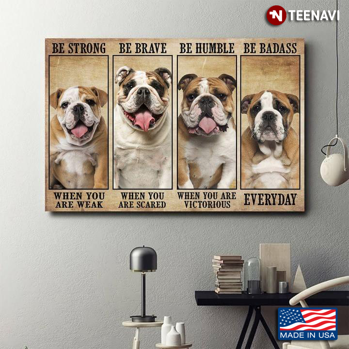 Vintage Bulldog Family Be Strong When You Are Weak Be Brave When You Are Scared
