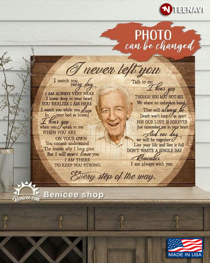 Vintage Customized Photo I Never Left You I Watch You Every Day I Am Always Very Near