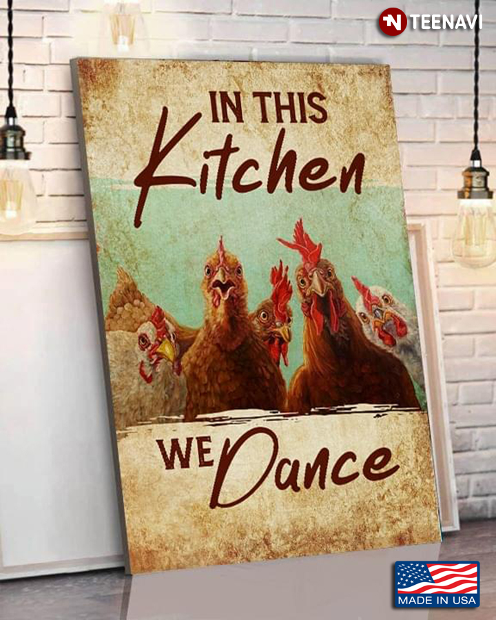 Vintage Chickens In This Kitchen We Dance