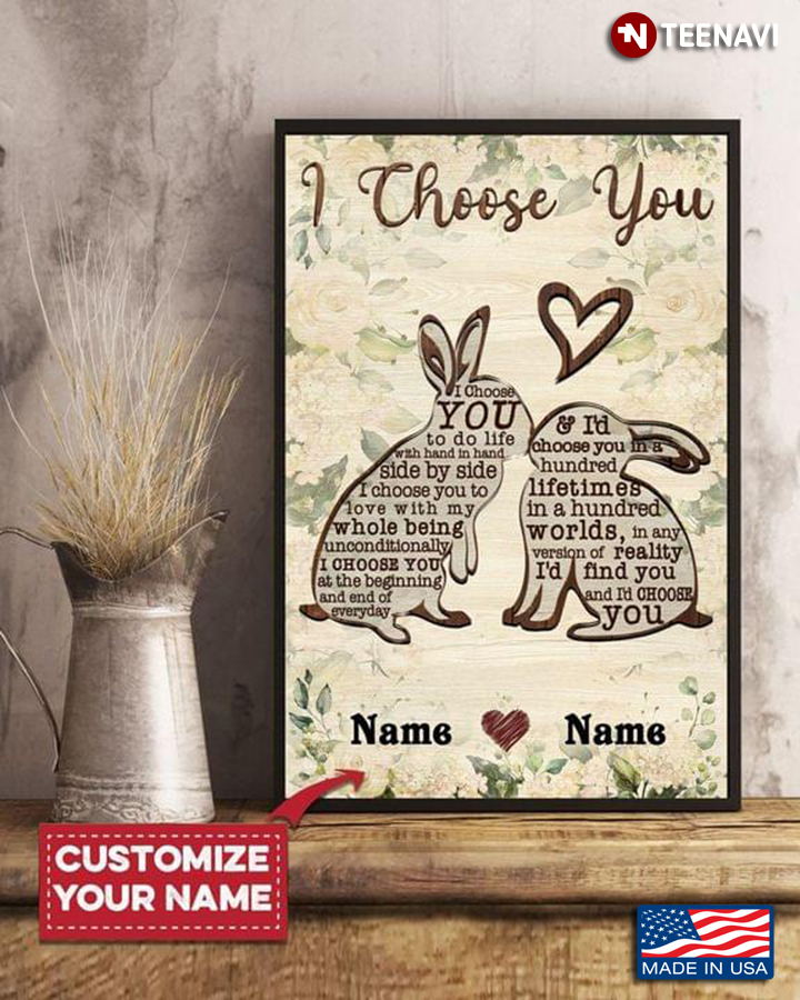 Customized Name Floral Rabbits Kissing Typography I Choose You To Do Life With Hand In Hand, Side By Side