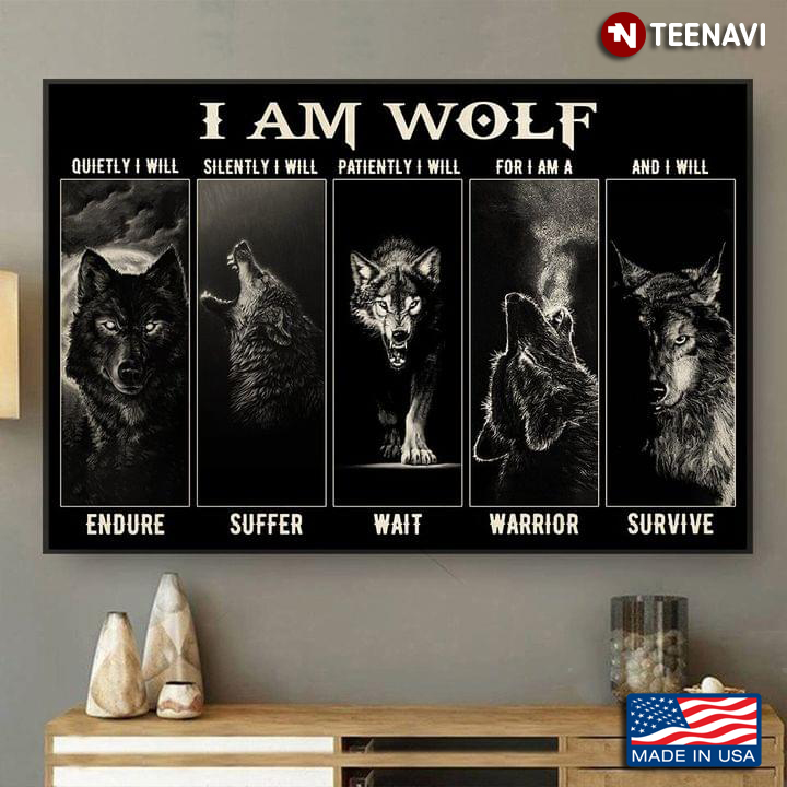 Black Theme Wolves I Am Wolf Quietly I Will Endure Silently I Will Suffer Patiently I Will Wait