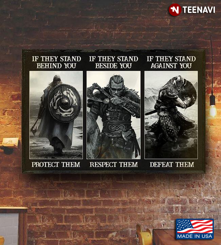 Vintage Vikings If They Stand Behind You Protect Them If They Stand Beside You Respect Them