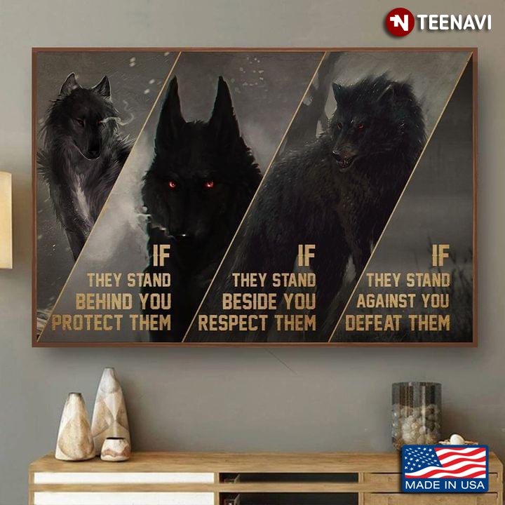 Vintage Black Wolves In The Dark If They Stand Behind You Protect Them If They Stand Beside You Respect Them