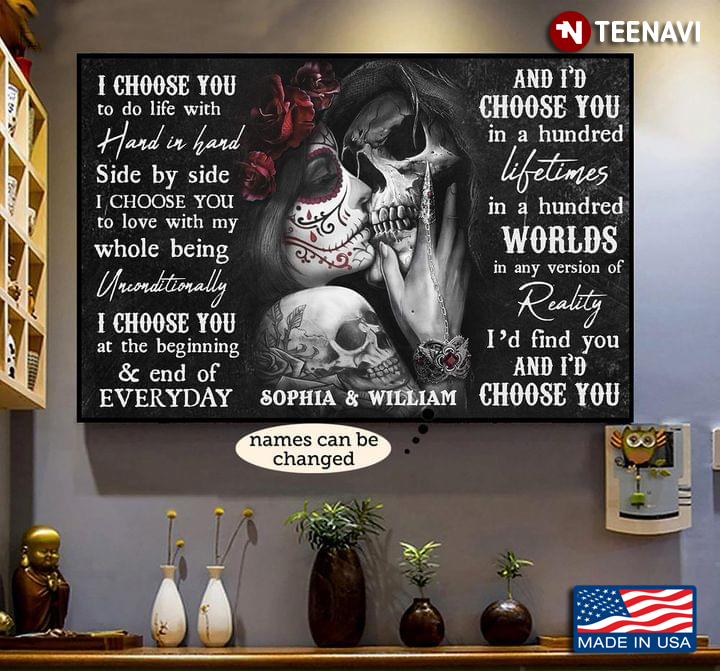 Customized Name Floral Sugar Skull Girl Kissing Her Lover I Choose You To Do Life With Hand In Hand