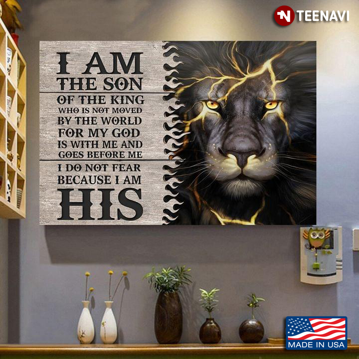 Vintage Lion I Am The Son Of The King Who Is Not Moved By The World For My God Is With Me & Goes Before Me