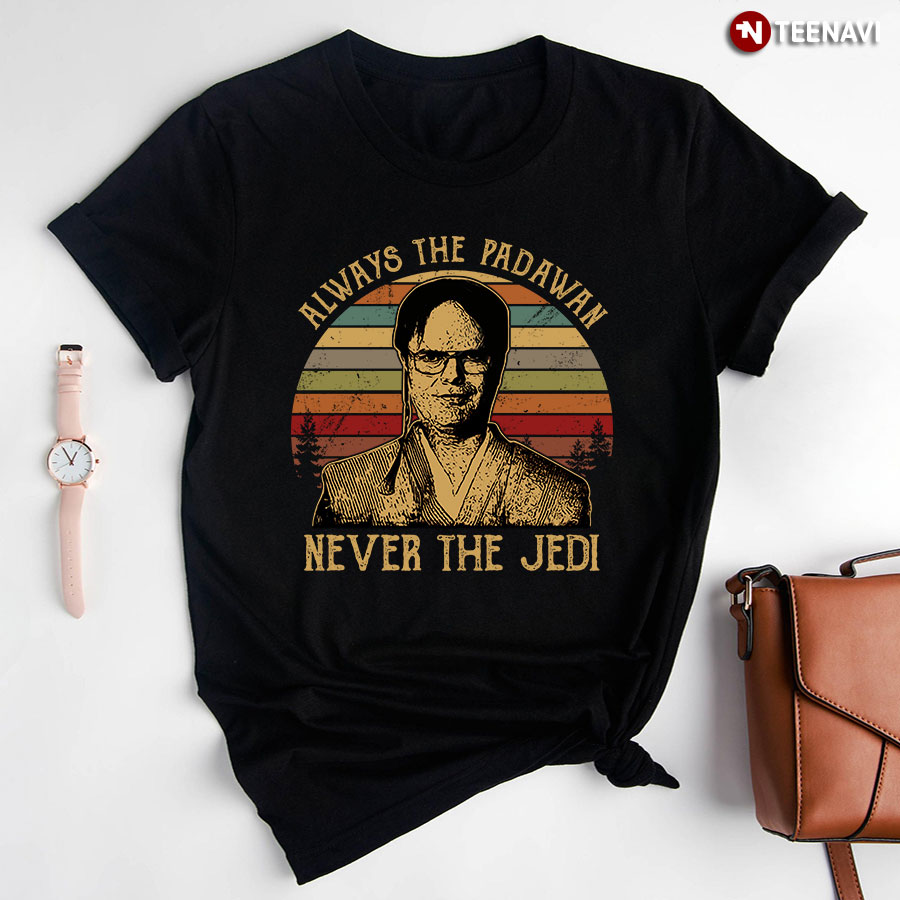 Always The Padawan Never The Jedi Dwight Schrute Vintage