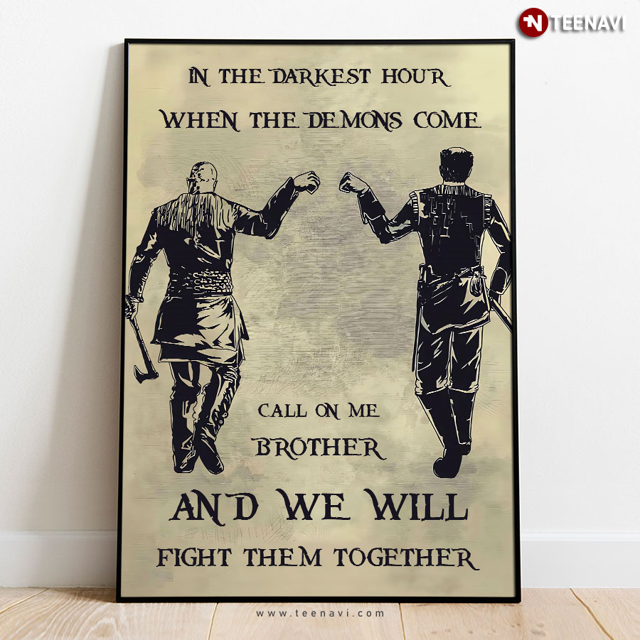 Valknut Viking In The Darkest Hour When The Demons Come Call On Me Brother & We Will Fight Them Together Poster