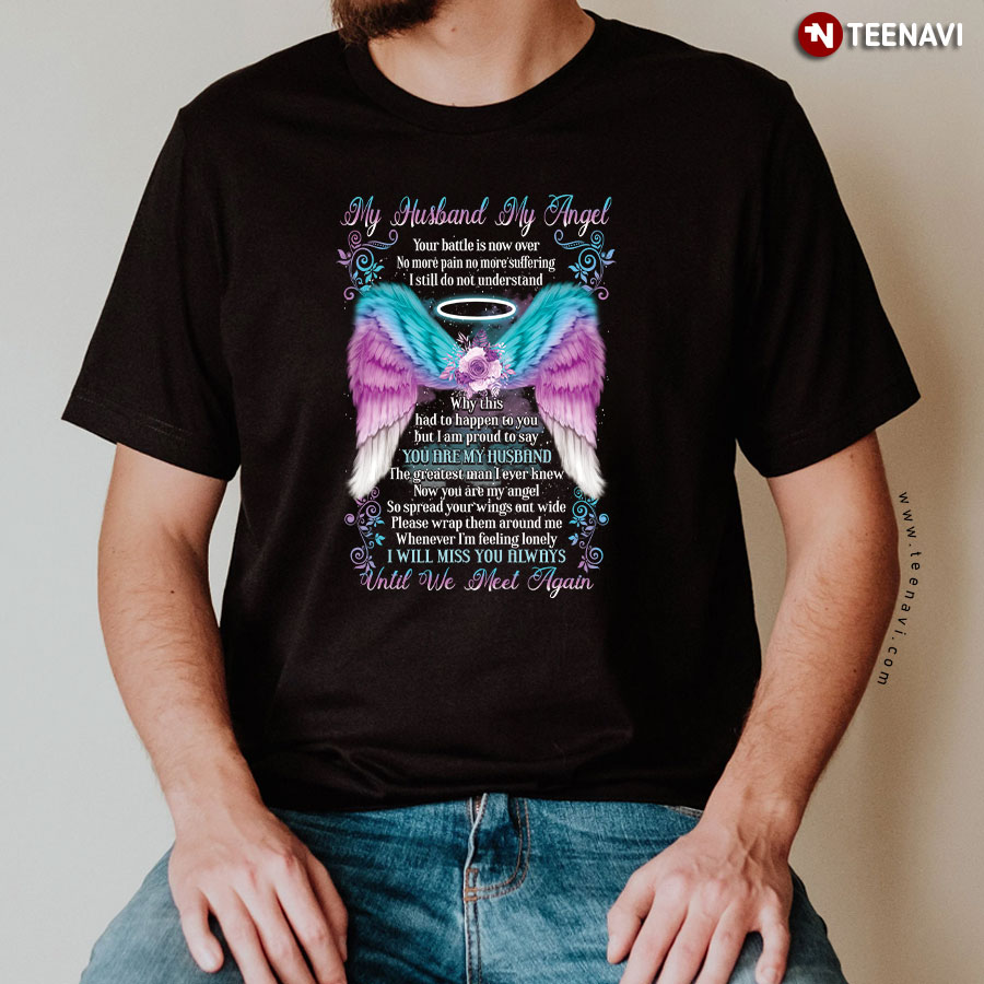 My Husband My Angel Your Battle Is Now Over No More Pain No More Suffering Wings T-Shirt