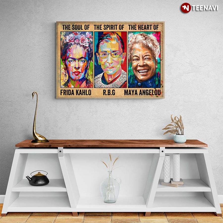 Watercolour The Soul Of Frida Kahlo The Spirit Of R.B.G The Heart Of Maya Angelou Poster
