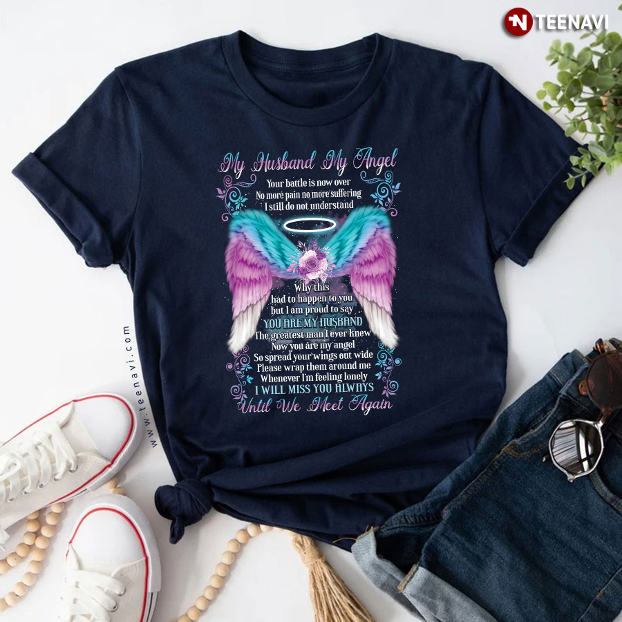 My Husband My Angel Your Battle Is Now Over No More Pain No More Suffering Wings T-Shirt
