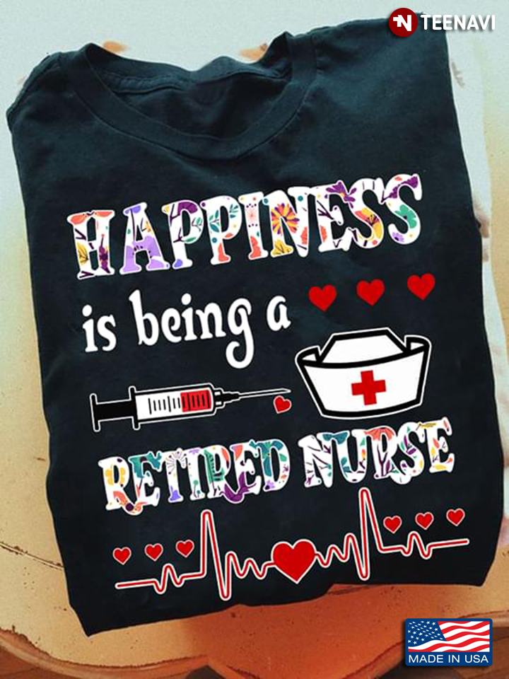 Happiness Is Being A Retired Nurse Heartbeat