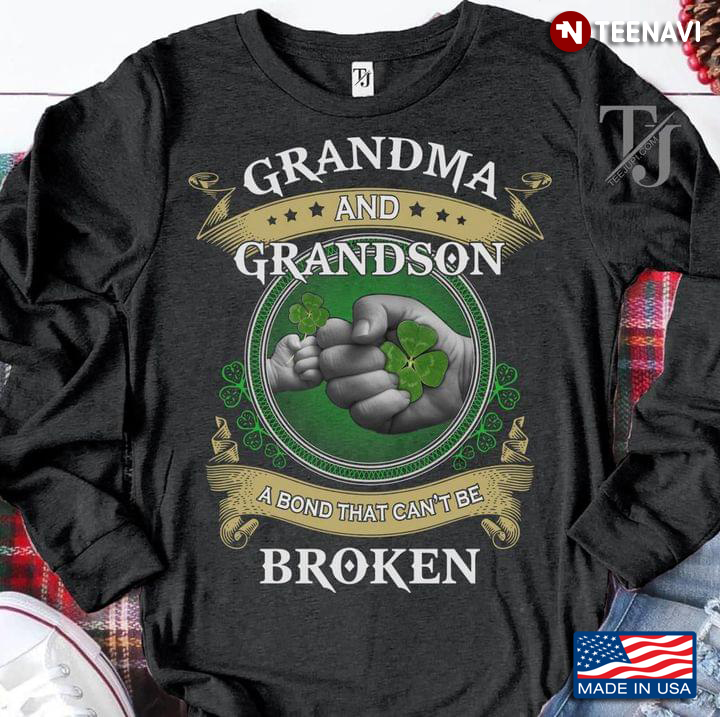 Grandma And Grandson A Bond That Can't Be Broken  Shamrock Patricks Day
