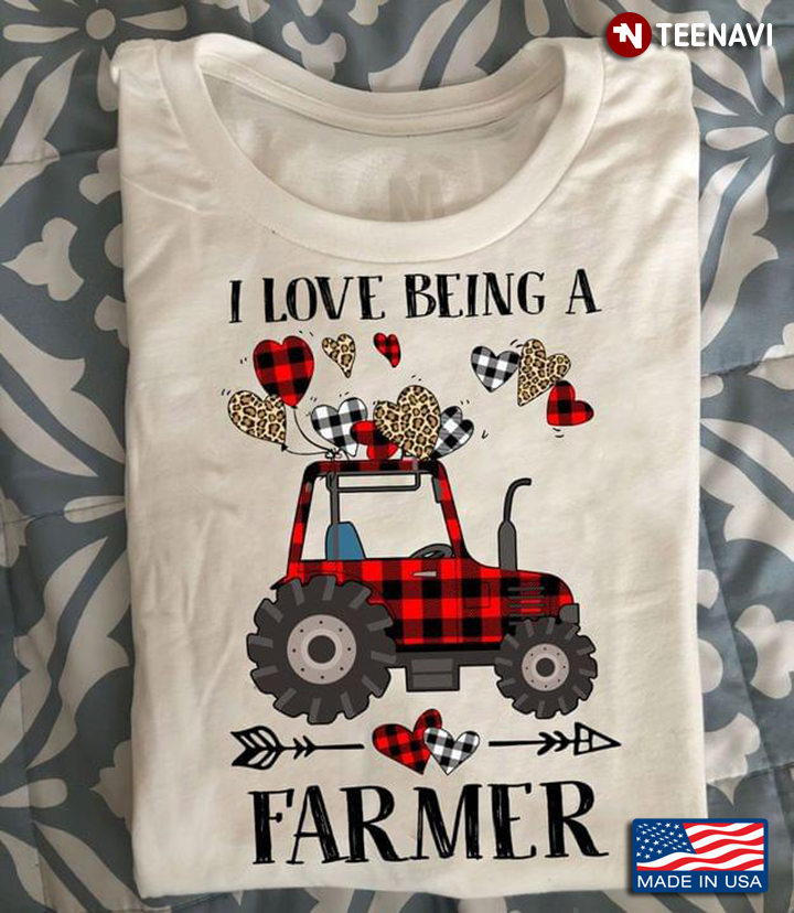 I Love Being A Farmer Tractor