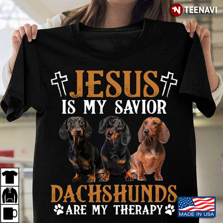 Jesus Is My Savior Dachshunds Are My Therapy New Version