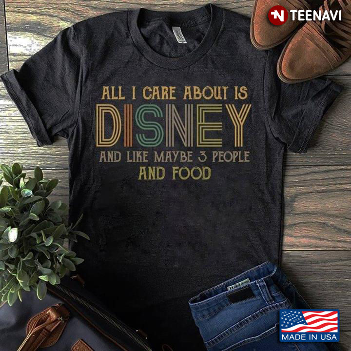 All I Care About Is Disney And Like Maybe 3 People And Food New Style