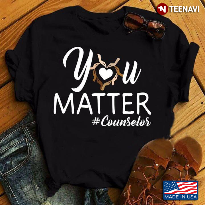 You Matter #Counselor