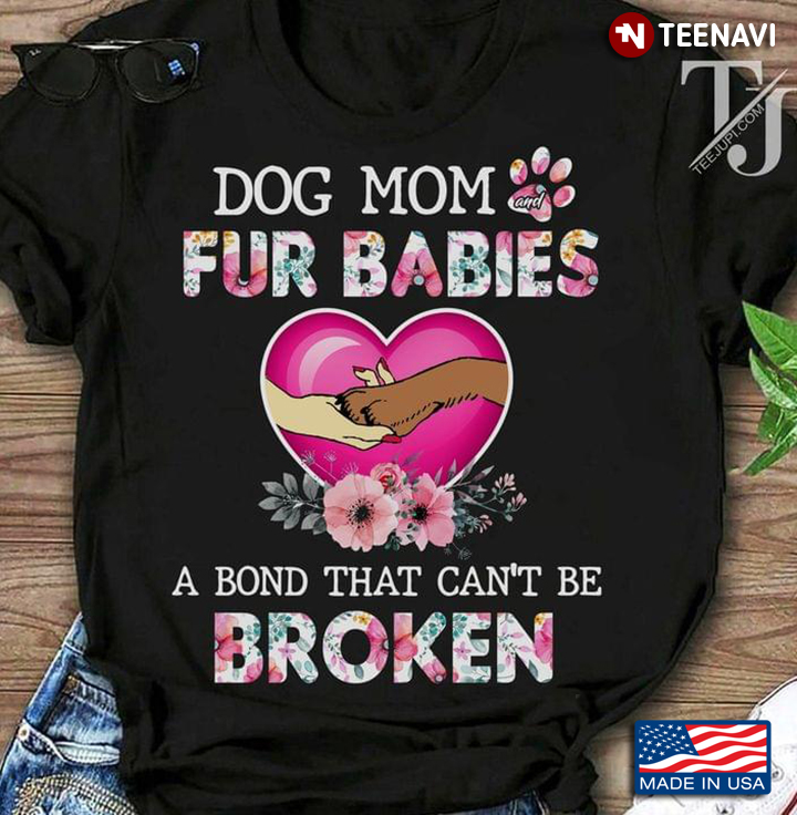 Dog Mom And Fur Babies A Bond That Can’t Be Broken New Version