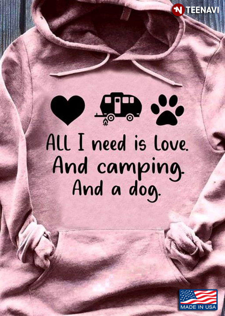 All I Need Is Love  And Camping And A Dog