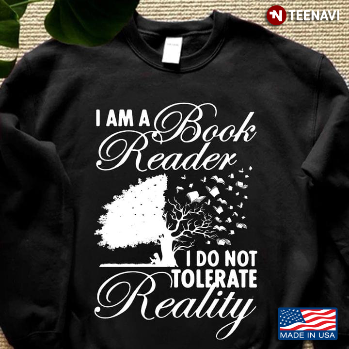 I Am A Book Reader I Do Not Tolerate Reality Tree Books