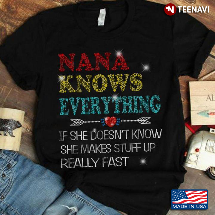 Nana Knows Everything If She Doesn't Know She Makes Stuff Up Really Fast